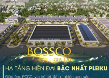 Tổ hợp siêu thị và khu dân cư Bossco Gia Lai tại Pleiku